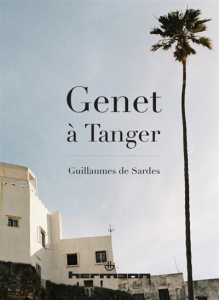 Genet à Tanger - Sardes Guillaume de