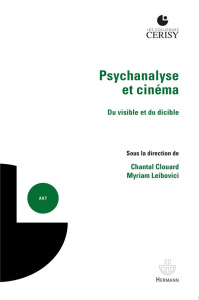 Psychanalyse et cinéma. Du visible et du dicible - Clouard Chantal ; Leibovici Myriam