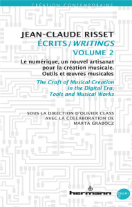 Ecrits. Volume 2, Le numérique, un nouvel artisanat pour la création musicale - Outils et oeuvres mu - Risset Jean-Claude ; Class Olivier ; Grabocz Marta