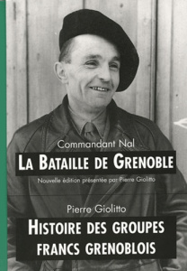 BATAILLE DE GRENOBLE.HISTOIRE DES GROUPES FRANCS GRENOBLOIS - NAL / GIOLITTO