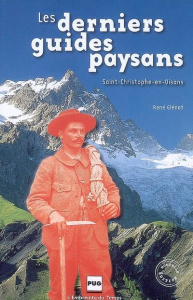 DERNIERS GUIDES PAYSANS (LES) - SAINT-CHRISTOPHE-EN-OISANS - GLENAT R