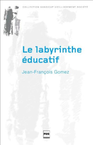 Le labyrinthe éducatif - Gomez Jean François