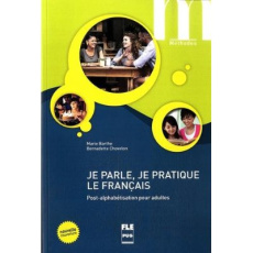 Je parle, je pratique le français / Post alphabétisation pour adultes - Barthe Marie;Chovelon Bernadette