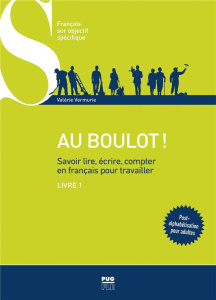 Au boulot!/1/Savoir lire, écrire, compter en français pour travailler - Collectif