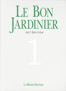 LE BON JARDINIER. Tome 1, Encyclopédie horticole, 153ème édition entièrement refondue - BURTE JEAN-NOEL