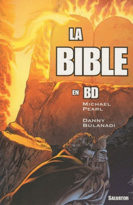 La Bible en BD - Pearl Michael ; Bulanadi Danny ; Lovinfosse Philip
