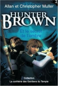 Les Gardiens du Code Tome 1 : Hunter Brown et le Secret de l'Ombre - Miller Allan ; Miller Christopher ; Leroy Florence