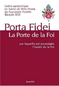 La porte de la foi (Porta Fidei). Lettre apostolique en forme de Motu Proprio par laquelle est promu - BENOIT XVI,
