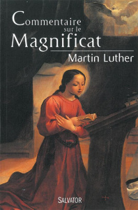 Commentaire sur le Magnificat - Luther Martin ; Schlegel Jean-Louis ; Lapouge Henr