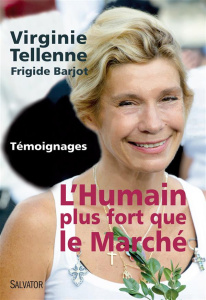 L'Humain plus fort que le Marché. Témoignages - Tellenne Virginie ; Vesco Jean-Paul