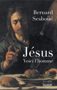 Jésus. Voici l'homme - Sesboüé Bernard
