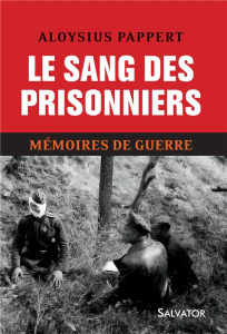 Mémoires de guerre. Tome 2, Le sang des captifs - Pappert Aloysius ; Mack Wolfgang ; Kremer Robert