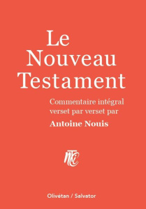 Le Nouveau Testament. Commentaire intégral verset par verset. Coffret en 2 volumes : Les quatre évan - Nouis Antoine ; Billon Gérard