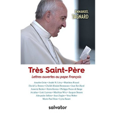 Très Saint Père / Lettres ouvertes au pape François - Tagnard Emmanuel