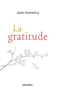 La gratitude - Humenry Jean ; Méheut Sylvie ; Henning Christophe