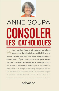 Consoler les catholiques - Soupa Anne