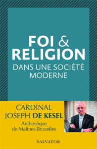 Foi et religion dans une société moderne - De Kesel Joseph