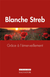 Grâce à l’émerveillement - Streb Blanche