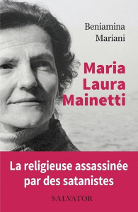 Maria Laura Mainetti. Témoignages, lettres et notes - Mariani Beniamina ; Garoche Sylvie ; Thibaut Jean-