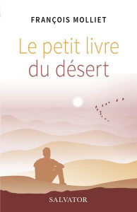 Le petit livre du désert - Molliet François