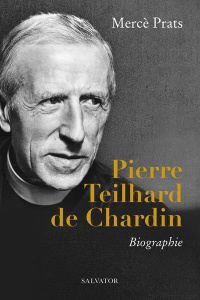 Pierre Teilhard de Chardin. Biographie - Prats Mercè