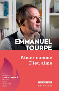Aimer comme Dieu aime - Tourpe Emmanuel