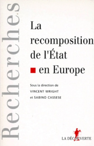 La recomposition de l'Etat en Europe - Wright Vincent ; Cassese Sabino