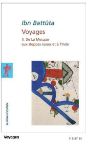 VOYAGES. Tome 2, De La Mecque aux steppes russes et à l'Inde - IBN BATTUTA