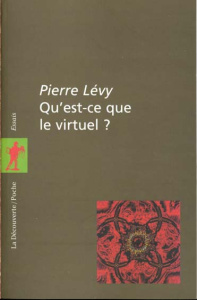Qu'est-ce que le virtuel ? - Lévy Pierre
