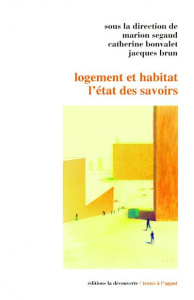 Logement et habitat. L'état des savoirs - Segaud Marion ; Bonvalet Catherine ; Brun Jacques