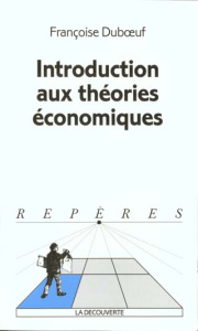 Introduction aux théories économiques - Duboeuf Françoise