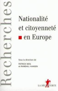 Nationalité et citoyenneté en Europe - Weil Patrick ; Hansen Randall