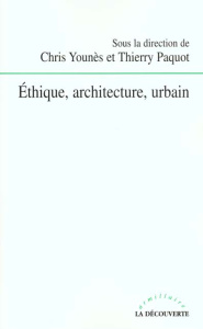 Ethique, architecture, urbain - Paquot Thierry ; Younès Chris