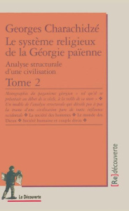 Le système religieux de la Géorgie païnne - tome 2. 02 - Charachidzé Georges