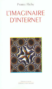 L'imaginaire d'Internet - Flichy Patrice