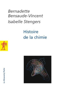 Histoire de la chimie - Bensaude-Vincent Bernadette ; Stengers Isabelle