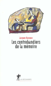 Les contrebandiers de la mémoire - Hassoun Jacques