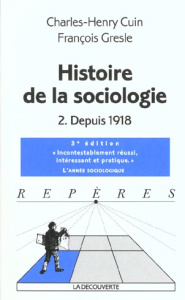 Histoire de la sociologie. Tome 2, Depuis 1918 - Cuin Charles-Henry ; Gresle François