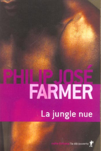 La jungle nue. Volume 9 des Mémoires de Lord Grandrith - Farmer Philip José