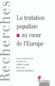 La tentation populiste au coeur de l'Europe - Chêne Janine ; Ihl Olivier ; Vial Eric ; Waterlot
