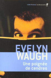 Une poignée de cendres - Waugh Evelyn ; Canavaggia Marie