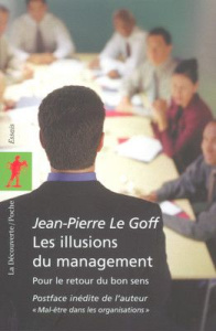 Les illusions du management. Pour le retour du bon sens - Le Goff Jean-Pierre