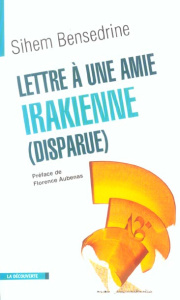 Lettre à une amie irakienne (disparue) - Bensedrine Sihem ; Aubenas Florence