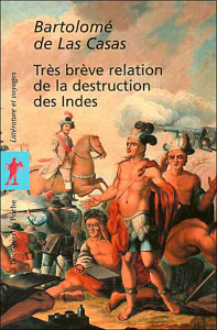 Très brève relation de la destruction des Indes - Las Casas Bartolomé de ; Gonzalez-Batlle Fanchita
