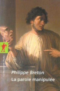 La parole manipulée - Breton Philippe