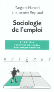 Sociologie de l'emploi. 4e édition - Maruani Margaret ; Reynaud Emmanuèle