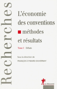 L'économie des conventions, méthodes et résultats. Tome 1, Débats - Eymard-Duvernay François ; Favereau Olivier ; Orlé
