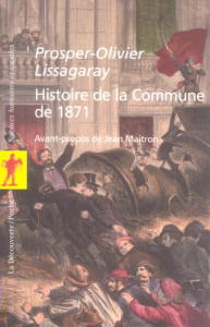Histoire de la Commune de 1871 - Lissagaray Prosper-Olivier ; Maitron Jean