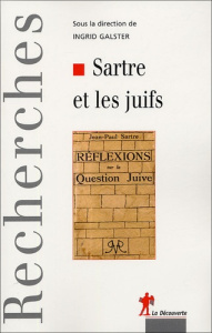 Sartre et les juifs. Actes du colloque international organisé à la Maison Heinrich-Heine - Galster Ingrid