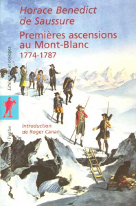 Premières ascensions au Mont-Blanc 1774-1787 - Saussure Horace-Bénédict de ; Canac Roger